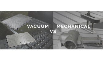 Vacuum clamping Vs Mechanical